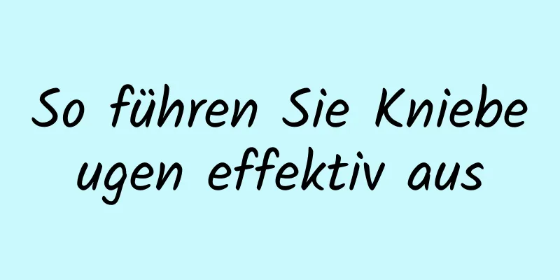 So führen Sie Kniebeugen effektiv aus