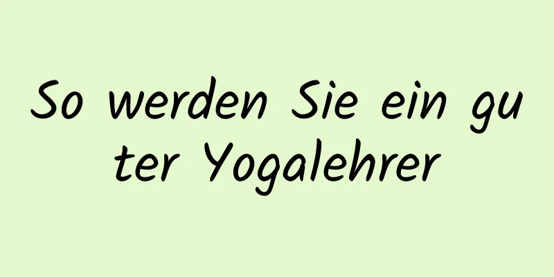 So werden Sie ein guter Yogalehrer