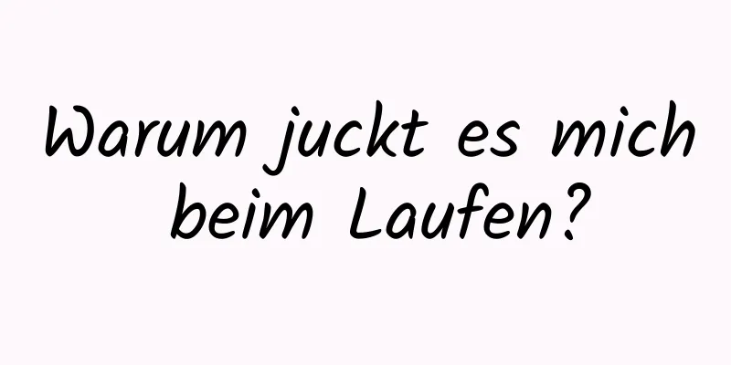 Warum juckt es mich beim Laufen?