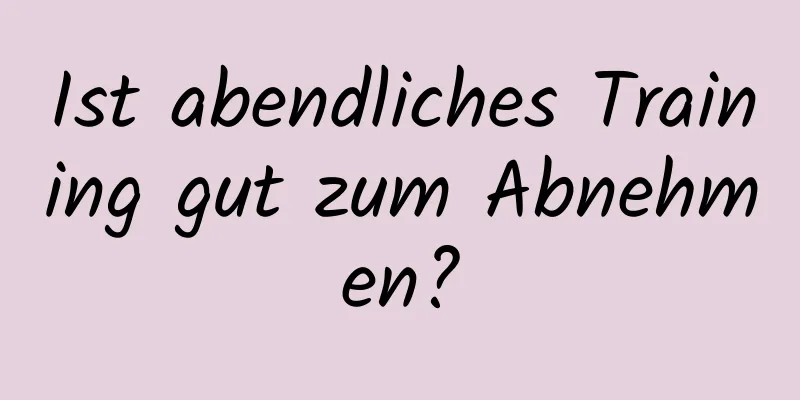 Ist abendliches Training gut zum Abnehmen?