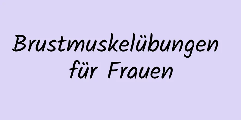 Brustmuskelübungen für Frauen