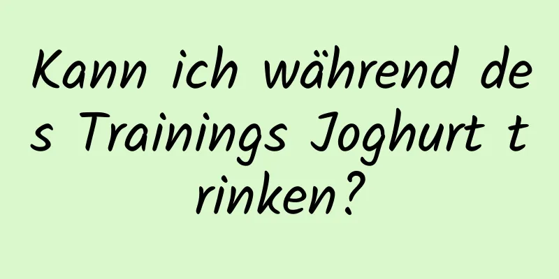 Kann ich während des Trainings Joghurt trinken?