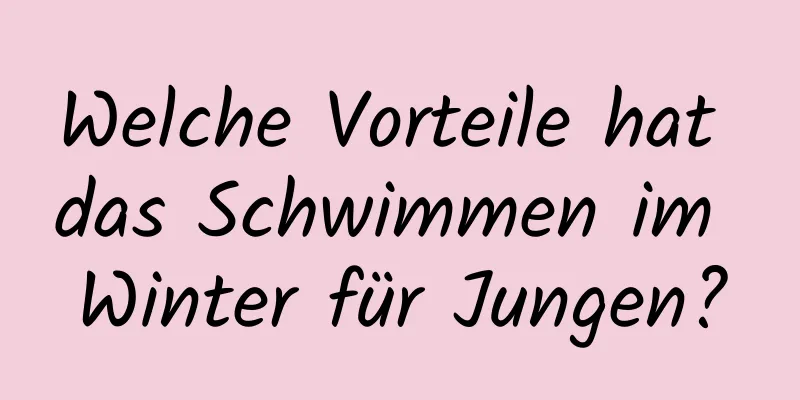 Welche Vorteile hat das Schwimmen im Winter für Jungen?