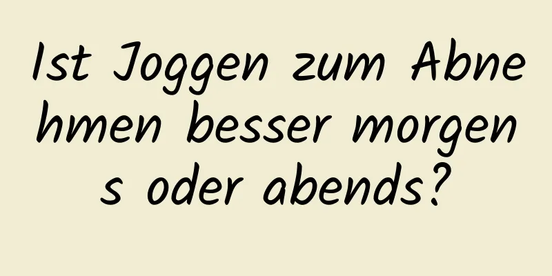 Ist Joggen zum Abnehmen besser morgens oder abends?