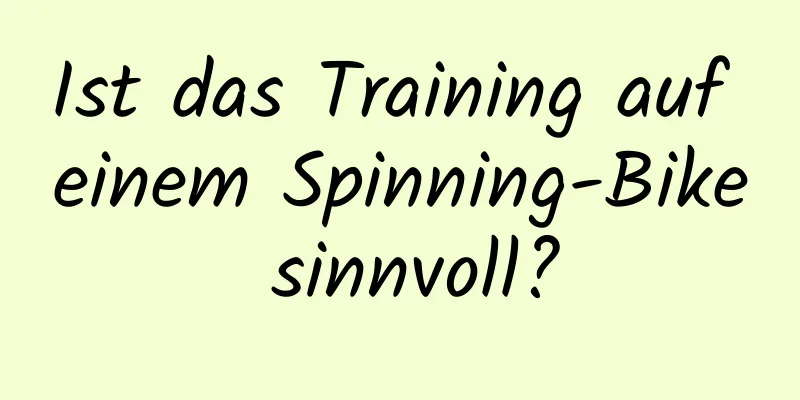 Ist das Training auf einem Spinning-Bike sinnvoll?