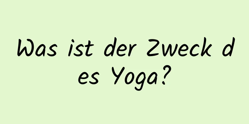 Was ist der Zweck des Yoga?