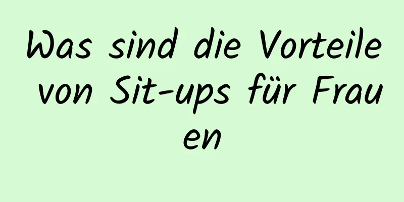 Was sind die Vorteile von Sit-ups für Frauen