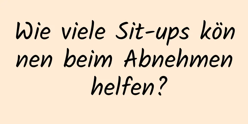 Wie viele Sit-ups können beim Abnehmen helfen?