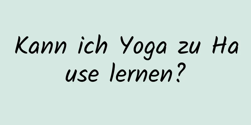 Kann ich Yoga zu Hause lernen?