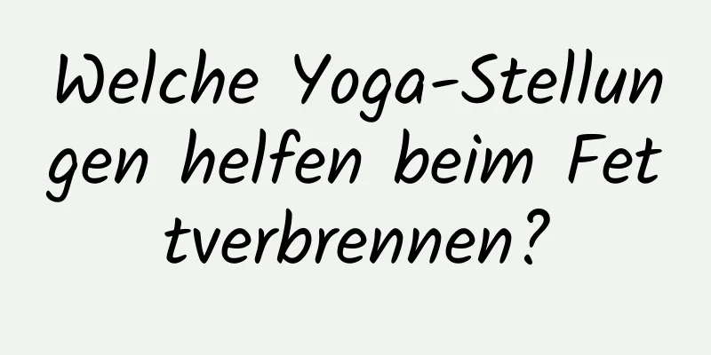 Welche Yoga-Stellungen helfen beim Fettverbrennen?