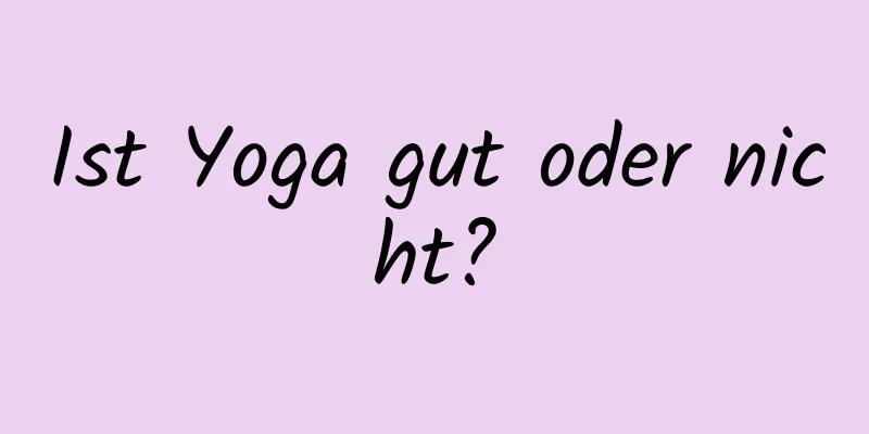 Ist Yoga gut oder nicht?