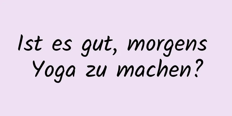 Ist es gut, morgens Yoga zu machen?