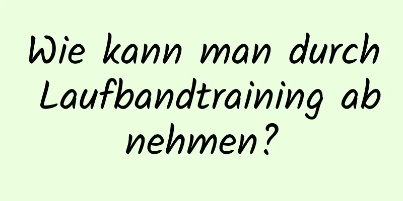 Wie kann man durch Laufbandtraining abnehmen?