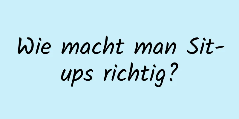 Wie macht man Sit-ups richtig?