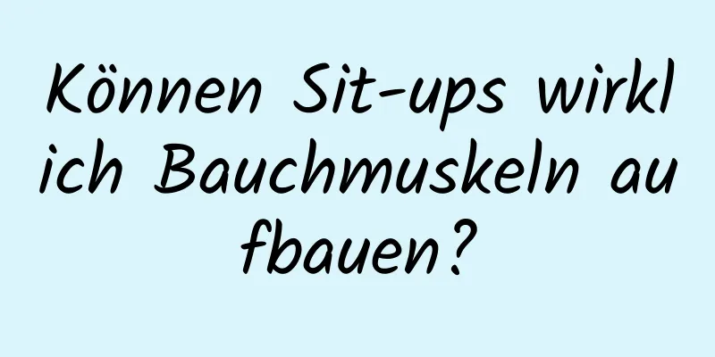 Können Sit-ups wirklich Bauchmuskeln aufbauen?