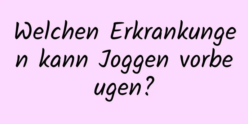 Welchen Erkrankungen kann Joggen vorbeugen?