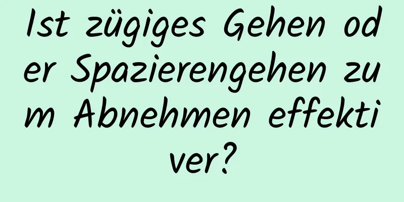 Ist zügiges Gehen oder Spazierengehen zum Abnehmen effektiver?