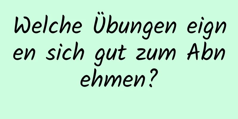 Welche Übungen eignen sich gut zum Abnehmen?