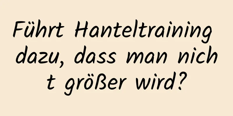 Führt Hanteltraining dazu, dass man nicht größer wird?