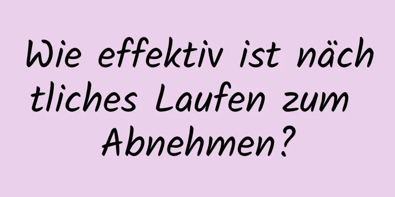 Wie effektiv ist nächtliches Laufen zum Abnehmen?