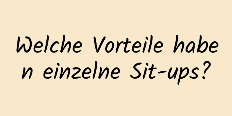 Welche Vorteile haben einzelne Sit-ups?