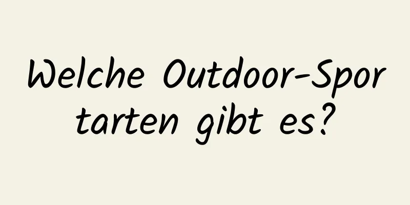 Welche Outdoor-Sportarten gibt es?