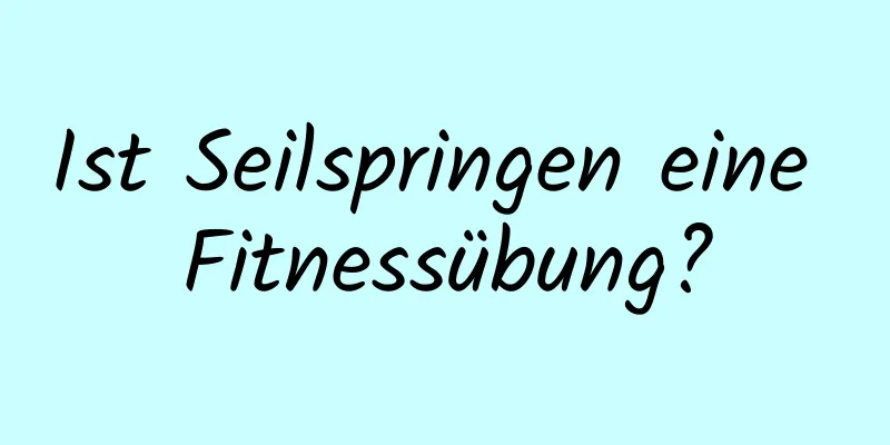 Ist Seilspringen eine Fitnessübung?