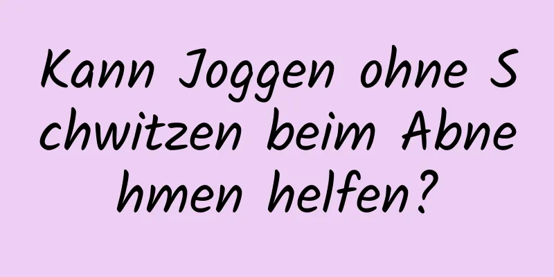 Kann Joggen ohne Schwitzen beim Abnehmen helfen?