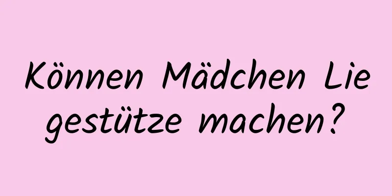 Können Mädchen Liegestütze machen?