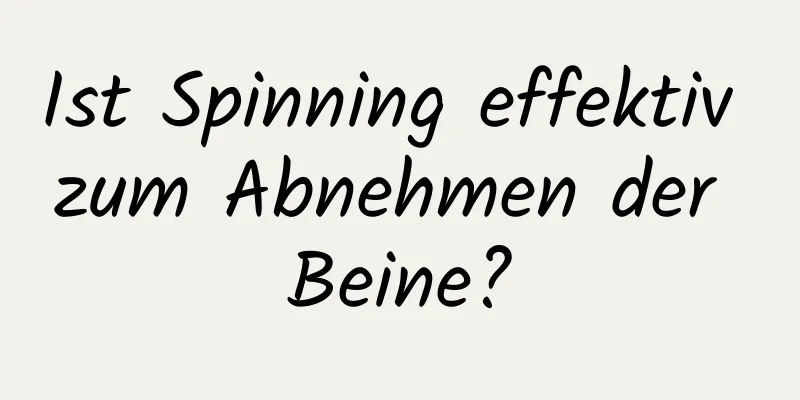 Ist Spinning effektiv zum Abnehmen der Beine?