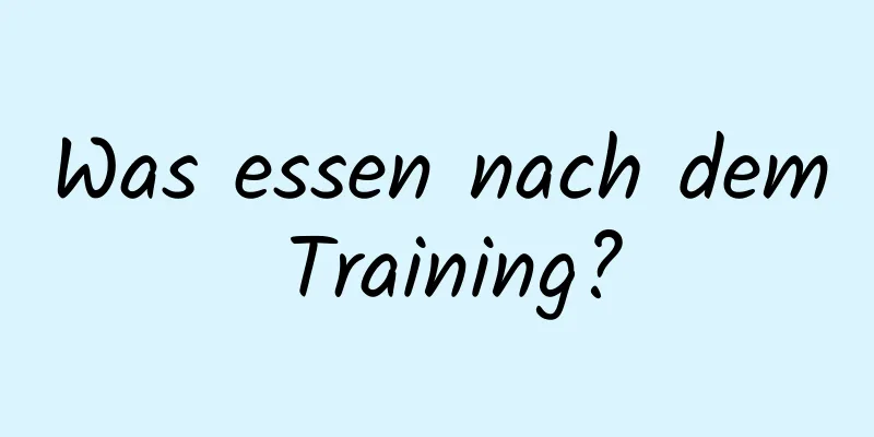 Was essen nach dem Training?