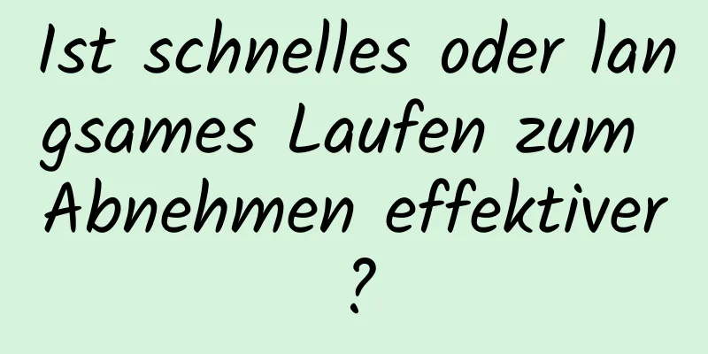 Ist schnelles oder langsames Laufen zum Abnehmen effektiver?