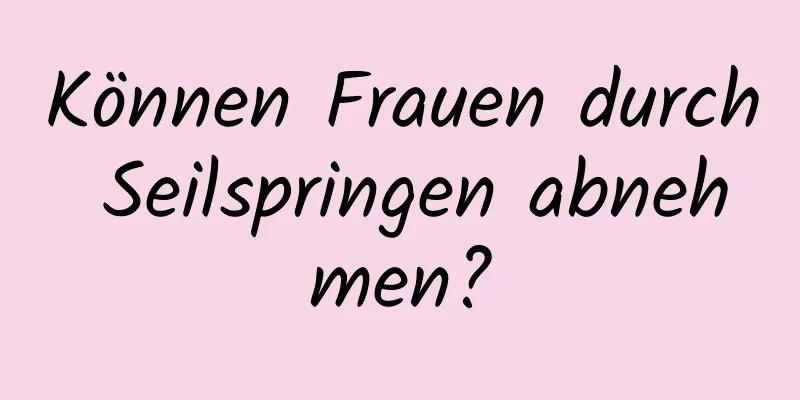 Können Frauen durch Seilspringen abnehmen?