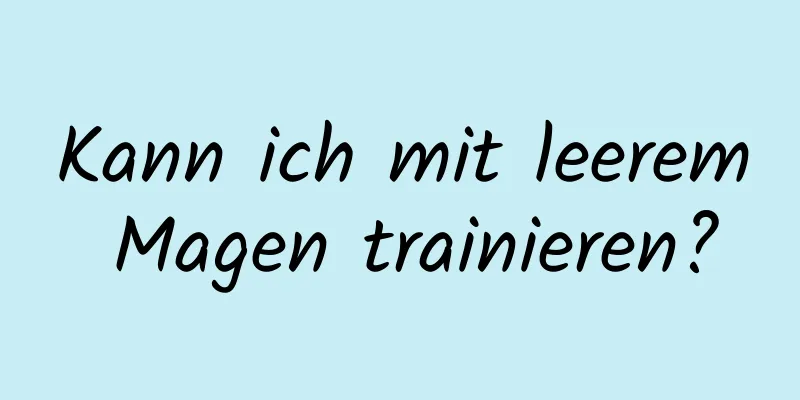 Kann ich mit leerem Magen trainieren?