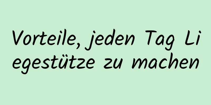 Vorteile, jeden Tag Liegestütze zu machen