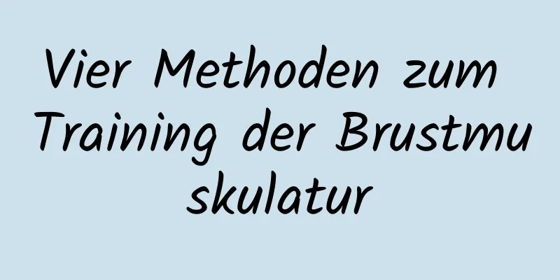 Vier Methoden zum Training der Brustmuskulatur