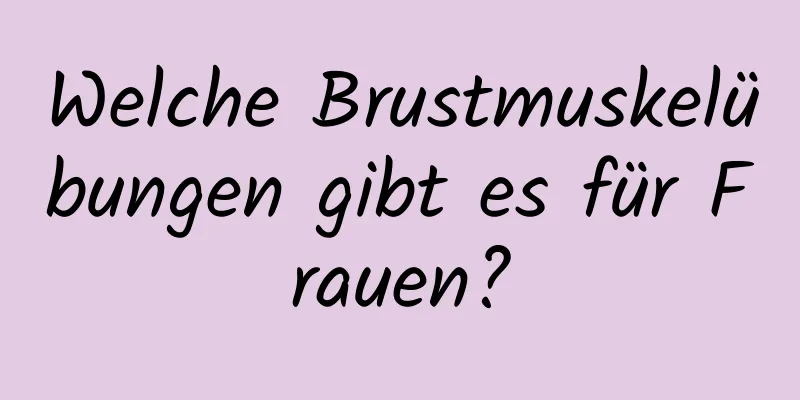 Welche Brustmuskelübungen gibt es für Frauen?