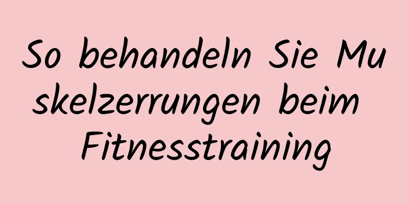 So behandeln Sie Muskelzerrungen beim Fitnesstraining