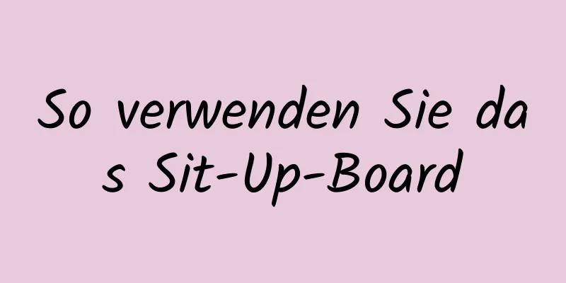 So verwenden Sie das Sit-Up-Board