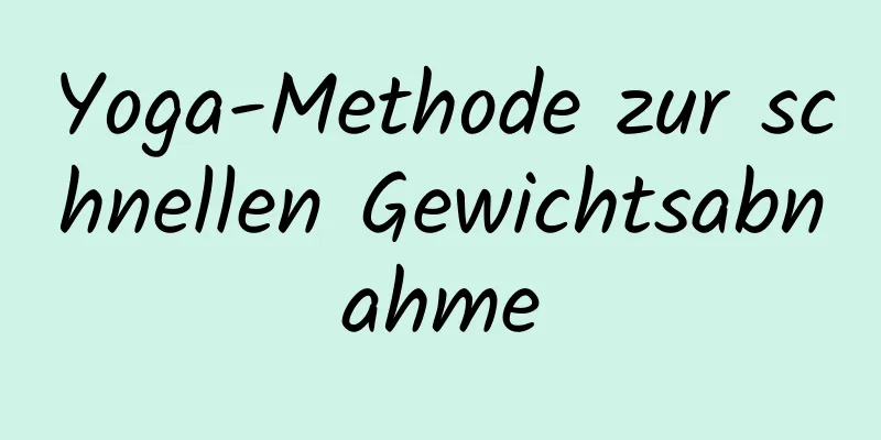 Yoga-Methode zur schnellen Gewichtsabnahme