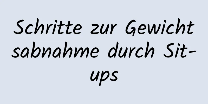 Schritte zur Gewichtsabnahme durch Sit-ups