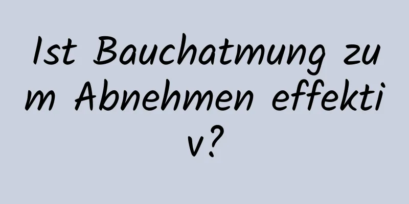 Ist Bauchatmung zum Abnehmen effektiv?