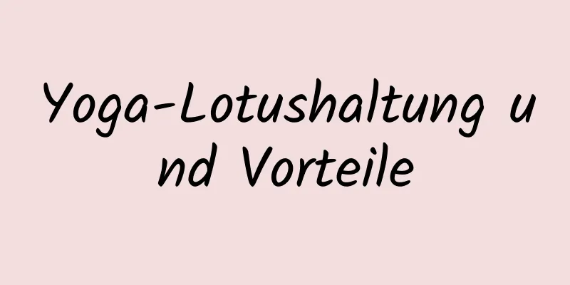 Yoga-Lotushaltung und Vorteile