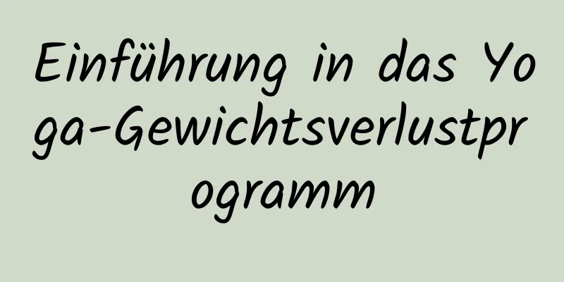 Einführung in das Yoga-Gewichtsverlustprogramm