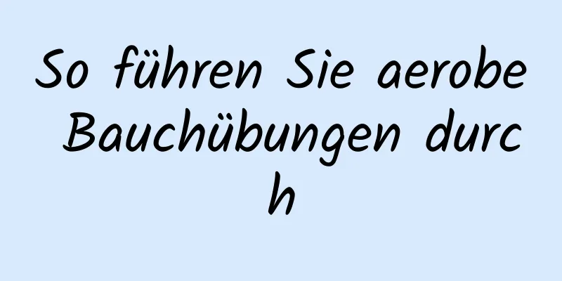 So führen Sie aerobe Bauchübungen durch