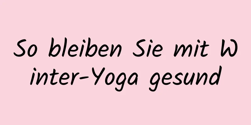 So bleiben Sie mit Winter-Yoga gesund