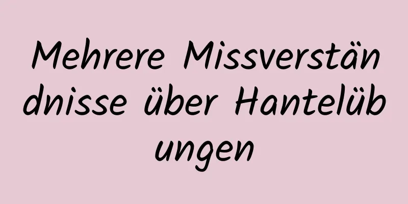 Mehrere Missverständnisse über Hantelübungen