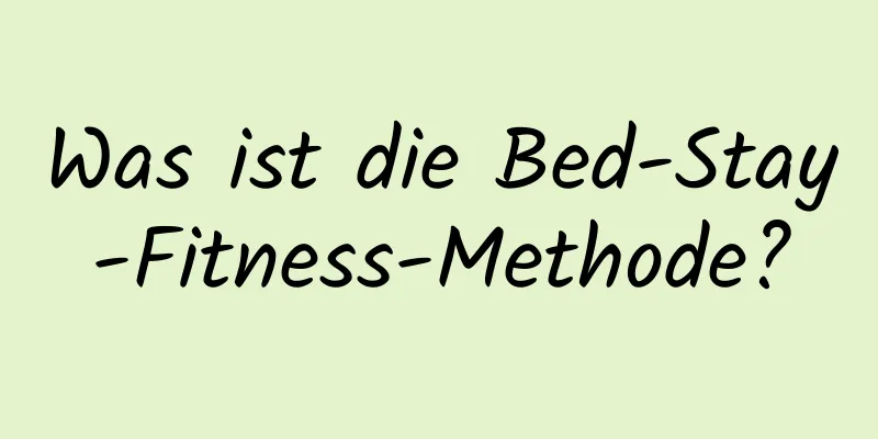 Was ist die Bed-Stay-Fitness-Methode?