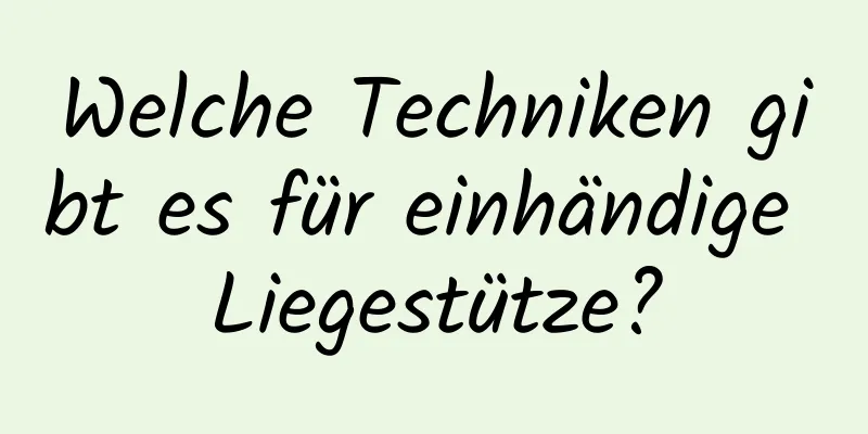 Welche Techniken gibt es für einhändige Liegestütze?