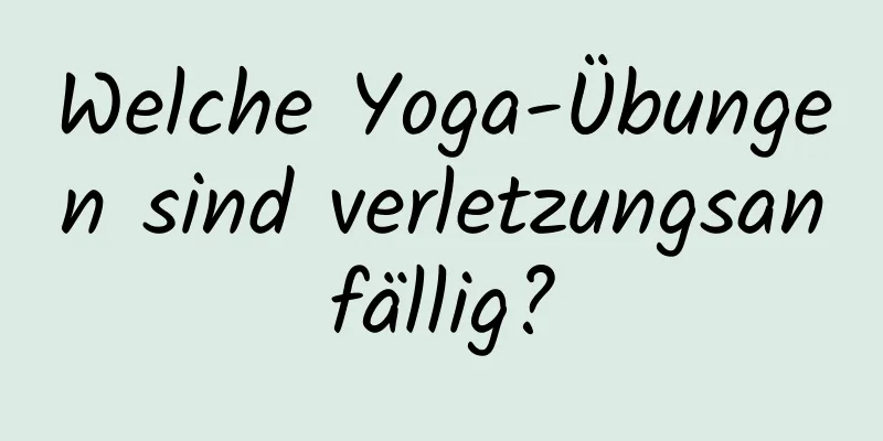 Welche Yoga-Übungen sind verletzungsanfällig?